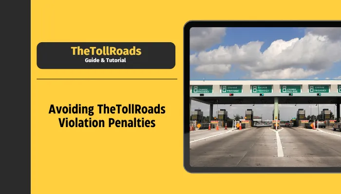 Avoiding TheTollRoads Violation Penalties