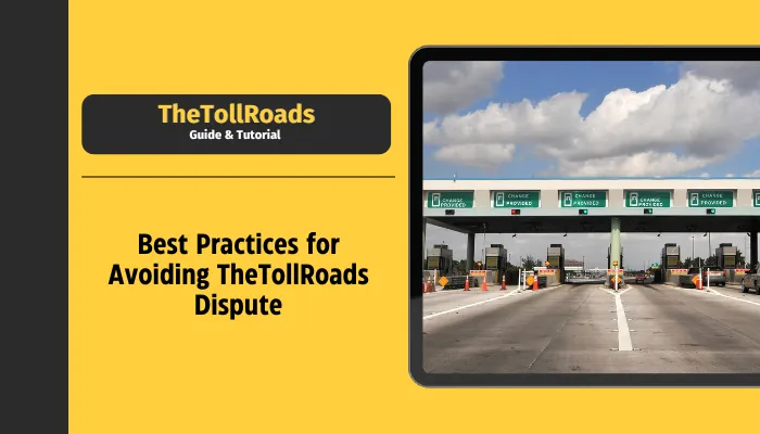 Best Practices for Avoiding TheTollRoads Dispute