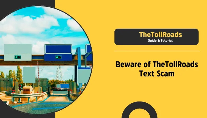 Beware of TheTollRoads Text Scam