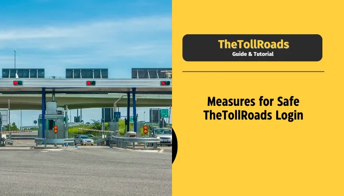 Measures for Safe TheTollRoads Login