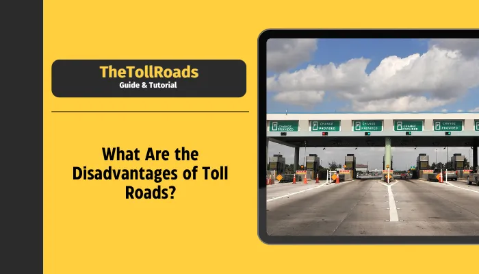 What Are the Disadvantages of Toll Roads?